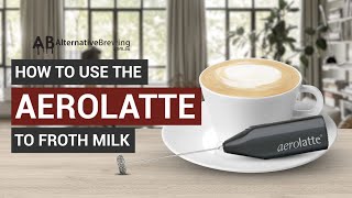 How To Use the AeroLatte To Froth Milk [upl. by Anirrak]