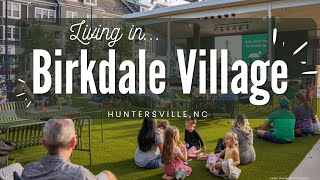 Living in Birkdale Village Huntersville North Carolina [upl. by Byrn]