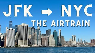 JFK to NYC How to take the AirTrain into Manhattan 2022 [upl. by Ob]