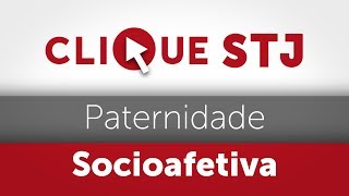 Clique STJ  Paternidade Socioafetiva 05102018 [upl. by Lowenstern]