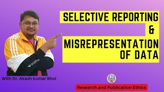 Selective Reporting amp Misrepresentation of Data  eSupport for Research  2022  Dr Akash Bhoi [upl. by Sheffie]