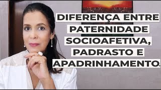 DIFERENÇA ENTRE PATERNIDADE SOCIOAFETIVA PADRASTO E APADRINHAMENTO [upl. by Alegna508]